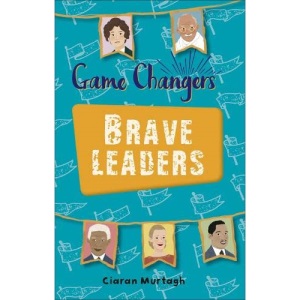 Reading Planet KS2 - Game-Changers: Brave Leaders - Level 4: Earth/Grey band (Rising Stars Reading Planet)