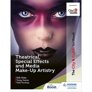 The City & Guilds Textbook: Theatrical, Special Effects and Media Make-Up Artistry