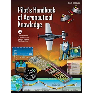 Pilot's Handbook of Aeronautical Knowledge (Federal Aviation Administration): FAA-H-8083-25B