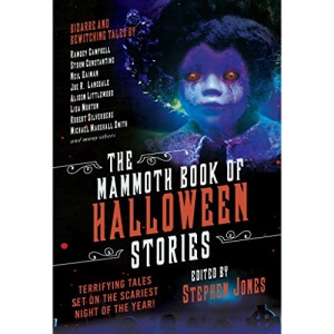 The Mammoth Book of Halloween Stories: Terrifying Tales Set on the Scariest Night of the Year!