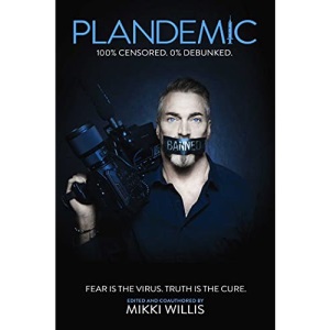 Plandemic: Fear Is the Virus. Truth Is the Cure.
