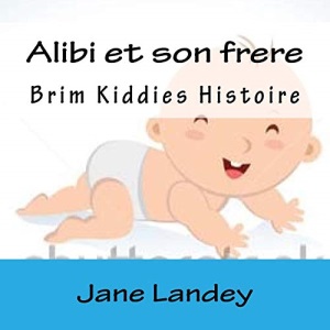 Alibi et son frere: Brim Kiddies Histoire: Volume 8 (BRIM KIDDIES HISTOIRES)