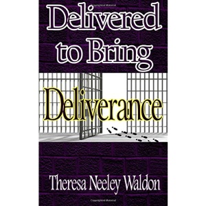 Delivered To Bring Deliverance