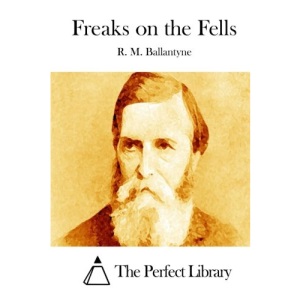 Freaks on the Fells (Perfect Library)
