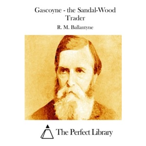 Gascoyne - the Sandal-Wood Trader (Perfect Library)
