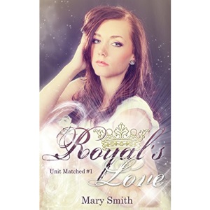 A Royal's Love (Unit Matched #1): Volume 1