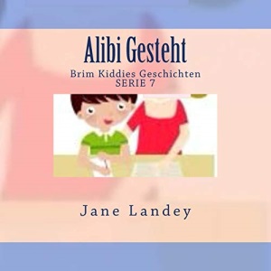 Alibi Gesteht: Brim Kiddies Geschichten