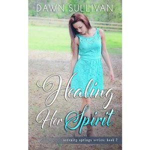 Healing Her Spirit: Volume 2 (Serenity Springs)