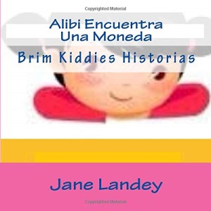 Alibi Encuentra Una Moneda: Brim Kiddies Historias: Volume 6