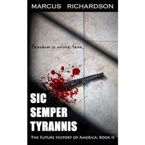 Sic Semper Tyrannis: Volume 2 (Future History of America)
