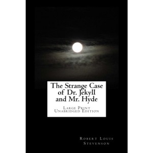 The Strange Case of Dr. Jekyll and Mr. Hyde Large Print Unabridged Edition