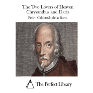 The Two Lovers of Heaven Chrysanthus and Daria (Perfect Library)