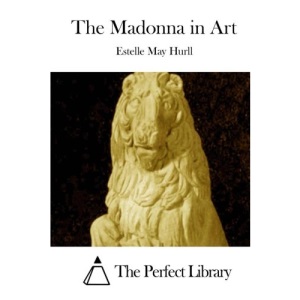 The Madonna in Art (Perfect Library)