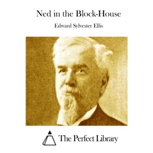 Ned in the Block-House (Perfect Library)