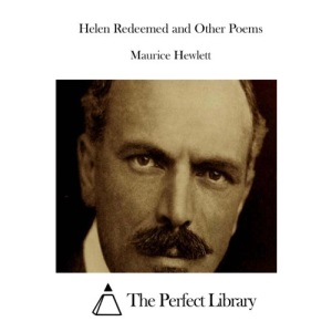 Helen Redeemed and Other Poems (Perfect Library)
