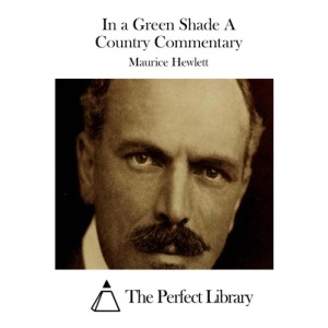 In a Green Shade A Country Commentary (Perfect Library)