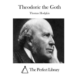 Theodoric the Goth (Perfect Library)
