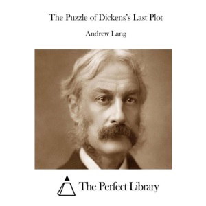 The Puzzle of Dickens's Last Plot (Perfect Library)