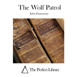 The Wolf Patrol (Perfect Library)