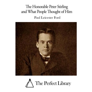 The Honorable Peter Stirling and What People Thought of Him (Perfect Library)