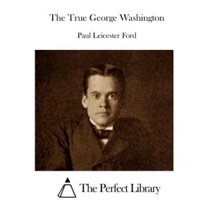 The True George Washington (Perfect Library)