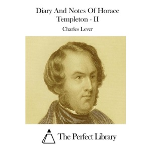 Diary And Notes Of Horace Templeton - II: 2 (Perfect Library)