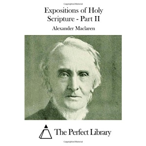 Expositions of Holy Scripture - Part II: 2 (Perfect Library)