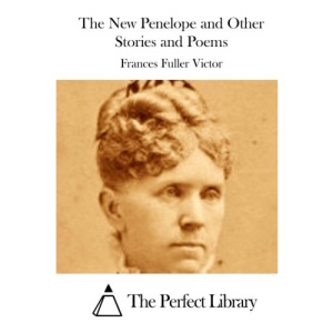 The New Penelope and Other Stories and Poems (Perfect Library)