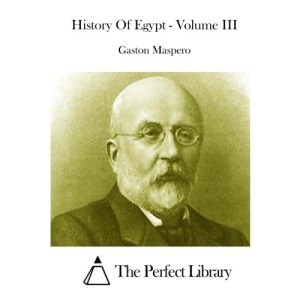 History Of Egypt - Volume III: 3 (Perfect Library)