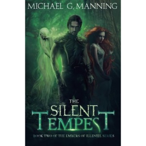 The Silent Tempest: Book 2: Volume 2 (Embers of Illeniel)