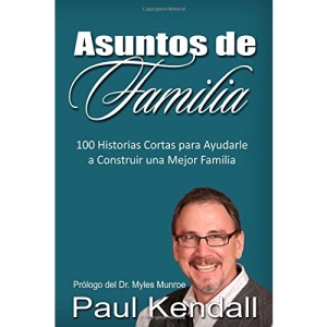 Asuntos de Familia: 100 Historias Cortas para Ayudarle a Construir una Mejor Familia