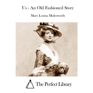 Us - An Old Fashioned Story (Perfect Library)