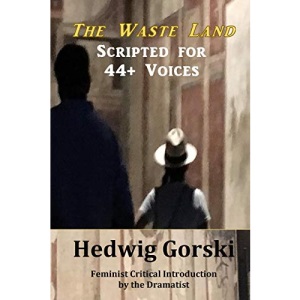 The Waste Land Scripted for 44 Voices