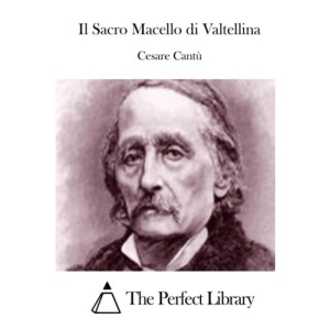 Il Sacro Macello di Valtellina (Perfect Library)