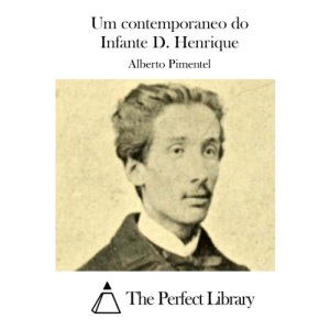 Um contemporaneo do Infante D. Henrique (Perfect Library)