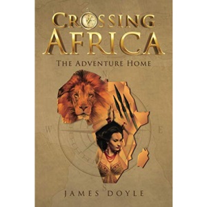 Crossing Africa: The Adventure Home