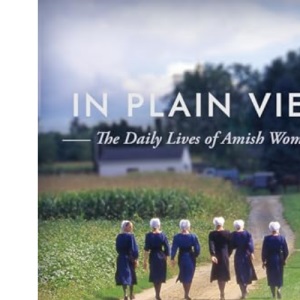 In Plain View: The Daily Lives of Amish Women