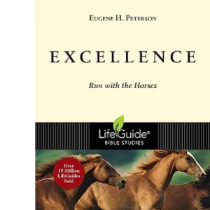 Excellence: Run with the Horses (LifeGuide Bible Studies)