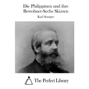 Die Philippinen und ihre Bewohner-Sechs Skizzen (Perfect Library)