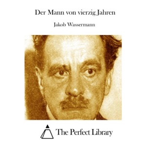 Der Mann von vierzig Jahren (Perfect Library)