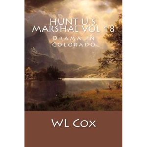 Hunt U.S. Marshal Vol 18: Drama In Colorado: Volume 18