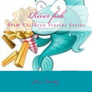 River fish: Brim Children Stoies Series: Volume 3 (Children Storybook)