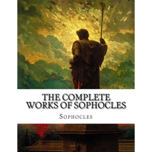 The Complete Works of Sophocles