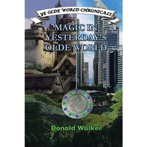 MAGIC IN YESTERDAY’S OLDE WORLD: Ye olde world chronicles