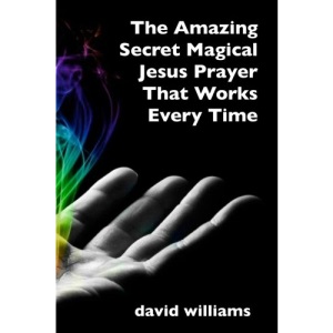 The Amazing Secret Magical Jesus Prayer That Works Every Time