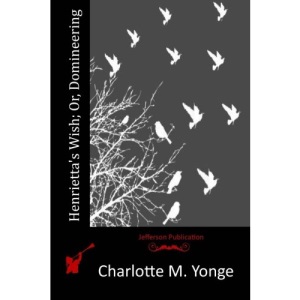Henrietta's Wish; Or, Domineering