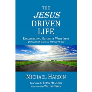 The Jesus Driven Life: Reconnecting Humanity with Jesus