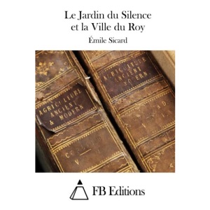 Le Jardin du Silence et la Ville du Roy