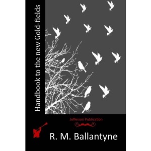 Handbook to the new Gold-fields