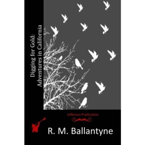 Digging for Gold: Adventures in California